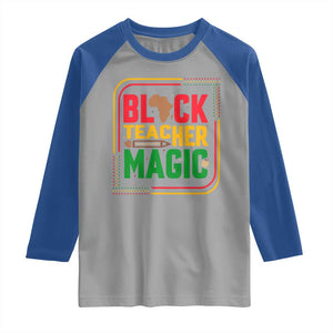 Black Teacher Magic Raglan Shirt African American Pride Educator Gift TS12 Sport Gray Royal Print Your Wear