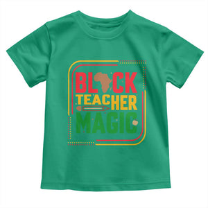 Black Teacher Magic Toddler T Shirt African American Pride Educator Gift TS12 Irish Green Print Your Wear