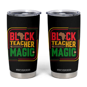Black Teacher Magic Tumbler Cup African American Pride Educator Gift TS12 Black Print Your Wear