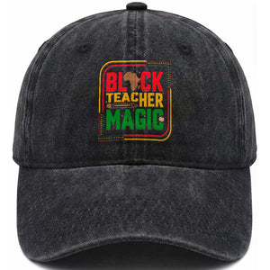 Black Teacher Magic Washed Cotton Baseball Cap African American Pride Educator Gift TS12 Print Your Wear