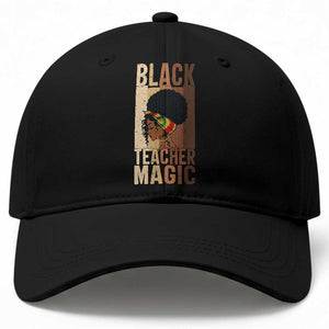 Black Teacher Magic Baseball Cap African American Pride Teacher Life TS12 Print Your Wear