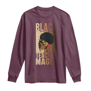 Black Teacher Magic Long Sleeve Shirt African American Pride Teacher Life TS12 Maroon Print Your Wear