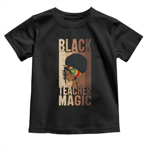 Black Teacher Magic Toddler T Shirt African American Pride Teacher Life TS12 Black Print Your Wear