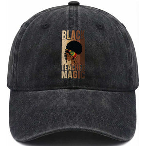 Black Teacher Magic Washed Cotton Baseball Cap African American Pride Teacher Life TS12 Print Your Wear
