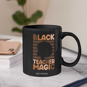 Black Teacher Magic Coffee Mug Empowering African American Pride Teacher Gift TS12 Print Your Wear