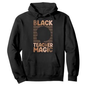 Black Teacher Magic Hoodie Empowering African American Pride Teacher Gift TS12 Black Print Your Wear