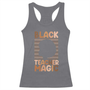 Black Teacher Magic Racerback Tank Top Empowering African American Pride Teacher Gift TS12 Charcoal Print Your Wear