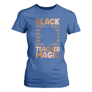 Black Teacher Magic T Shirt For Women Empowering African American Pride Teacher Gift TS12 Royal Blue Print Your Wear