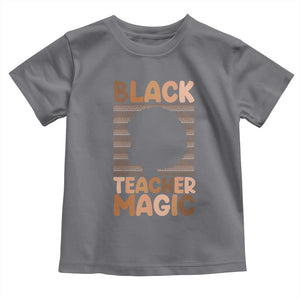 Black Teacher Magic Toddler T Shirt Empowering African American Pride Teacher Gift TS12 Charcoal Print Your Wear