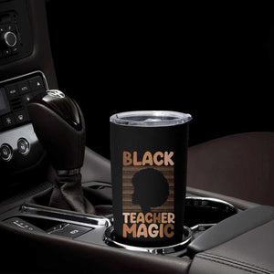 Black Teacher Magic Tumbler Cup Empowering African American Pride Teacher Gift TS12 Print Your Wear