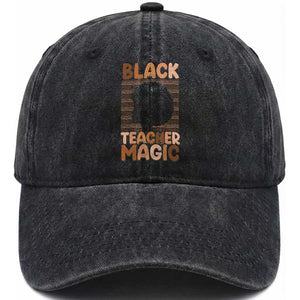 Black Teacher Magic Washed Cotton Baseball Cap Empowering African American Pride Teacher Gift TS12 Print Your Wear