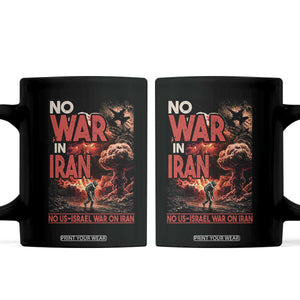 No US Israel War On Iran Coffee Mug Peace Not War TS12 Black Print Your Wear