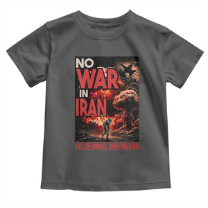 No US Israel War On Iran Toddler T Shirt Peace Not War TS12 Dark Heather Print Your Wear