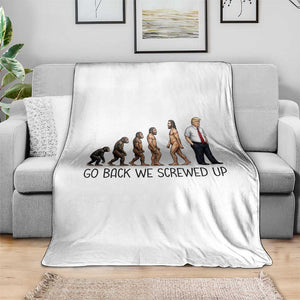 Go Back We Screwed Up Throw Blanket Funny Anti Authoritarian TS12 Print Your Wear