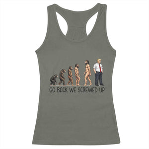 Go Back We Screwed Up Racerback Tank Top Funny Anti Authoritarian TS12 Military Green Print Your Wear