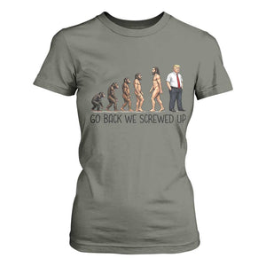 Go Back We Screwed Up T Shirt For Women Funny Anti Authoritarian TS12 Military Green Print Your Wear