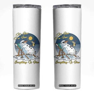 Melting Snowman Christmas In July Skinny Tumbler It Is Fine Everything Is Fine TS12 White Print Your Wear
