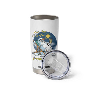 Melting Snowman Christmas In July Tumbler Cup It Is Fine Everything Is Fine TS12 Print Your Wear