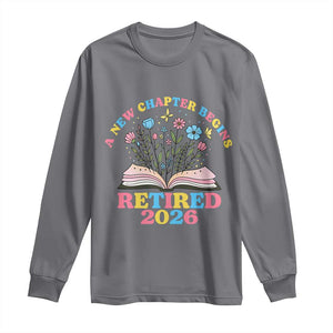 Women Retirement Life Long Sleeve Shirt Retired 2026 A New Chapter Begins Floral Book