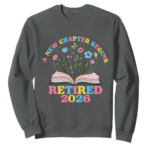 Women Retirement Life Sweatshirt Retired 2026 A New Chapter Begins Floral Book TS12 Dark Heather Print Your Wear