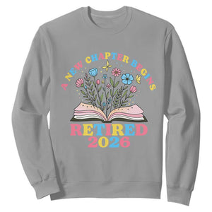 Women Retirement Life Sweatshirt Retired 2026 A New Chapter Begins Floral Book TS12 Sport Gray Print Your Wear