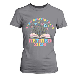 Women Retirement Life T Shirt For Women Retired 2026 A New Chapter Begins Floral Book TS12 Charcoal Print Your Wear