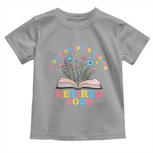 Women Retirement Life Toddler T Shirt Retired 2026 A New Chapter Begins Floral Book TS12 Sport Gray Print Your Wear