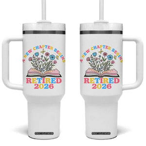 Women Retirement Life Tumbler With Handle Retired 2026 A New Chapter Begins Floral Book TS12 One Size: 40 oz White Print Your Wear