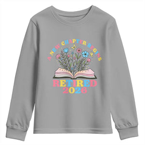 Women Retirement Life Youth Sweatshirt Retired 2026 A New Chapter Begins Floral Book TS12 Sport Gray Print Your Wear