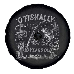 O'Fishally 10 Years Old Spare Tire Cover Funny Fisherman Birthday Graphic TS12 Print Your Wear