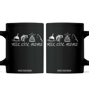 Reel Cool Mama Coffee Mug Funny Fishing Mom Birthday Gift TS12 Black Print Your Wear