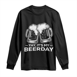 Yay Its My Beerday Long Sleeve Shirt Funny Birthday Party Gift For Beer Lovers TS12 Black Print Your Wear
