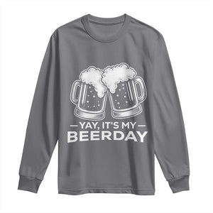 Yay Its My Beerday Long Sleeve Shirt Funny Birthday Party Gift For Beer Lovers TS12 Charcoal Print Your Wear