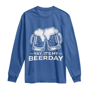 Yay Its My Beerday Long Sleeve Shirt Funny Birthday Party Gift For Beer Lovers TS12 Royal Blue Print Your Wear