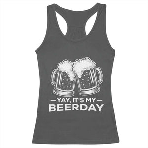 Yay Its My Beerday Racerback Tank Top Funny Birthday Party Gift For Beer Lovers TS12 Dark Heather Print Your Wear