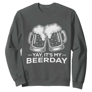 Yay Its My Beerday Sweatshirt Funny Birthday Party Gift For Beer Lovers TS12 Dark Heather Print Your Wear