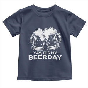 Yay Its My Beerday Toddler T Shirt Funny Birthday Party Gift For Beer Lovers TS12 Navy Print Your Wear