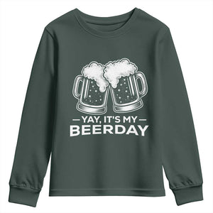 Yay Its My Beerday Youth Sweatshirt Funny Birthday Party Gift For Beer Lovers TS12 Dark Forest Green Print Your Wear