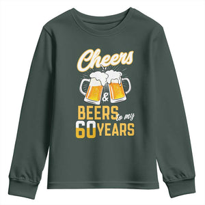 60th Birthday Party Gift Youth Sweatshirt Cheers Beers To My 60 Years