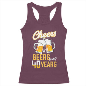 40th Birthday Party Gift Racerback Tank Top Cheers Beers To My 40 Years