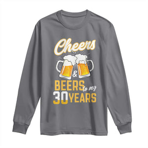 30th Birthday Party Gift Long Sleeve Shirt Cheers Beers To My 30 Years