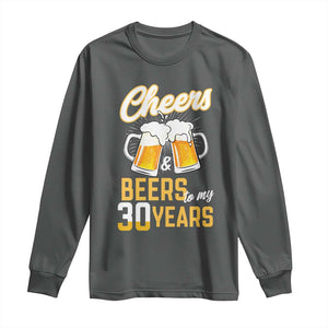 30th Birthday Party Gift Long Sleeve Shirt Cheers Beers To My 30 Years