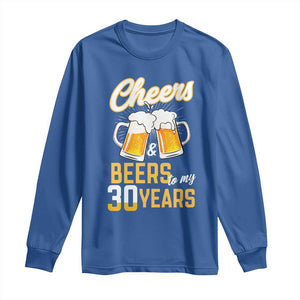 30th Birthday Party Gift Long Sleeve Shirt Cheers Beers To My 30 Years