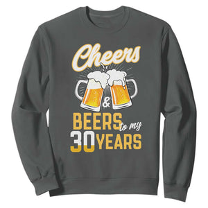 30th Birthday Party Gift Sweatshirt Cheers Beers To My 30 Years