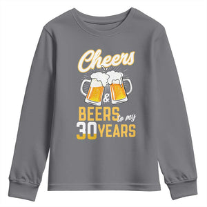 30th Birthday Party Gift Youth Sweatshirt Cheers Beers To My 30 Years TS12 Charcoal Print Your Wear