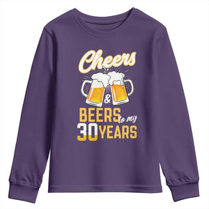 30th Birthday Party Gift Youth Sweatshirt Cheers Beers To My 30 Years TS12 Purple Print Your Wear