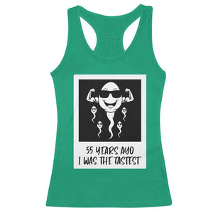 55 Years Ago I Was The Fastest Racerback Tank Top Funny 55th Birthday Milestone Graphic TS12 Irish Green Print Your Wear