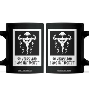 50 Years Ago I Was The Fastest Coffee Mug Funny 50th Birthday Gift TS12 Black Print Your Wear