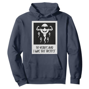50 Years Ago I Was The Fastest Hoodie Funny 50th Birthday Gift TS12 Navy Print Your Wear