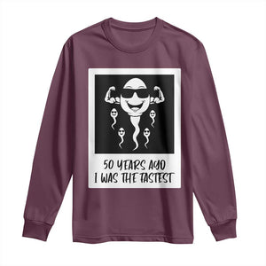 50 Years Ago I Was The Fastest Long Sleeve Shirt Funny 50th Birthday Gift TS12 Maroon Print Your Wear
